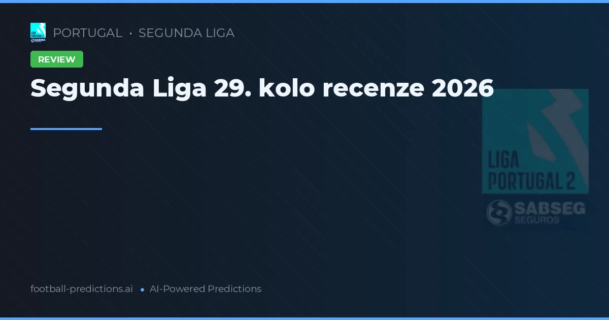 Segunda Liga 29. kolo recenze 2026