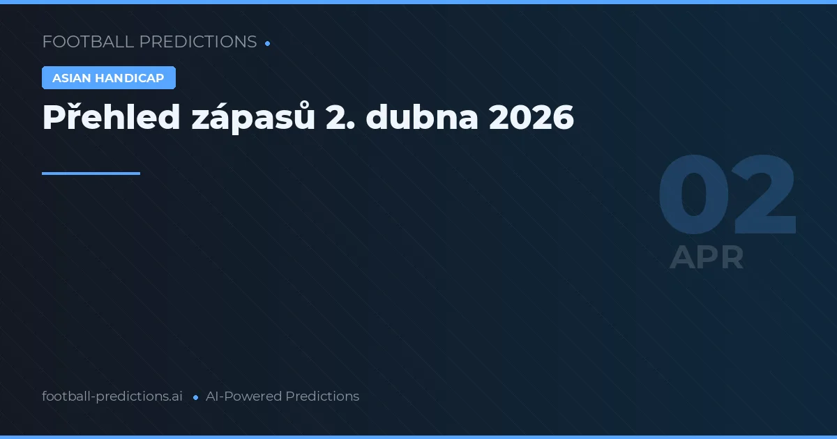 Přehled zápasů 2. dubna 2026