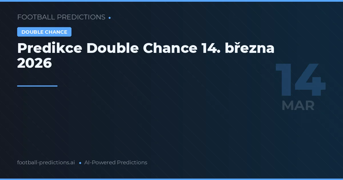 Predikce Double Chance 14. března 2026