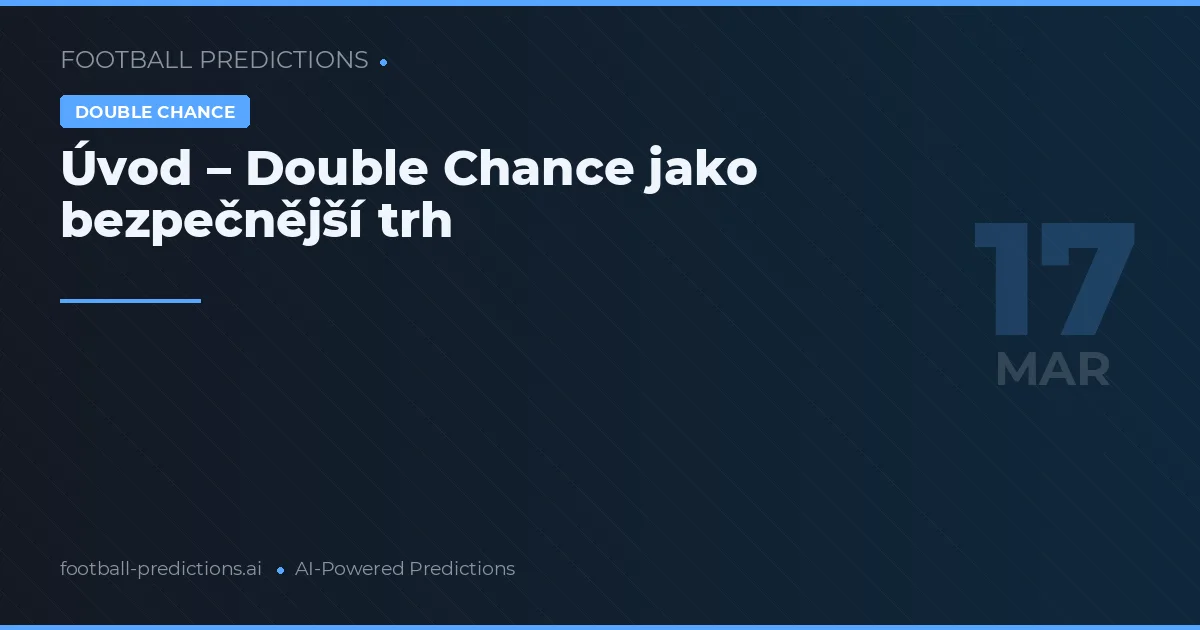 Dvojitá šance predikce 17 března 2026