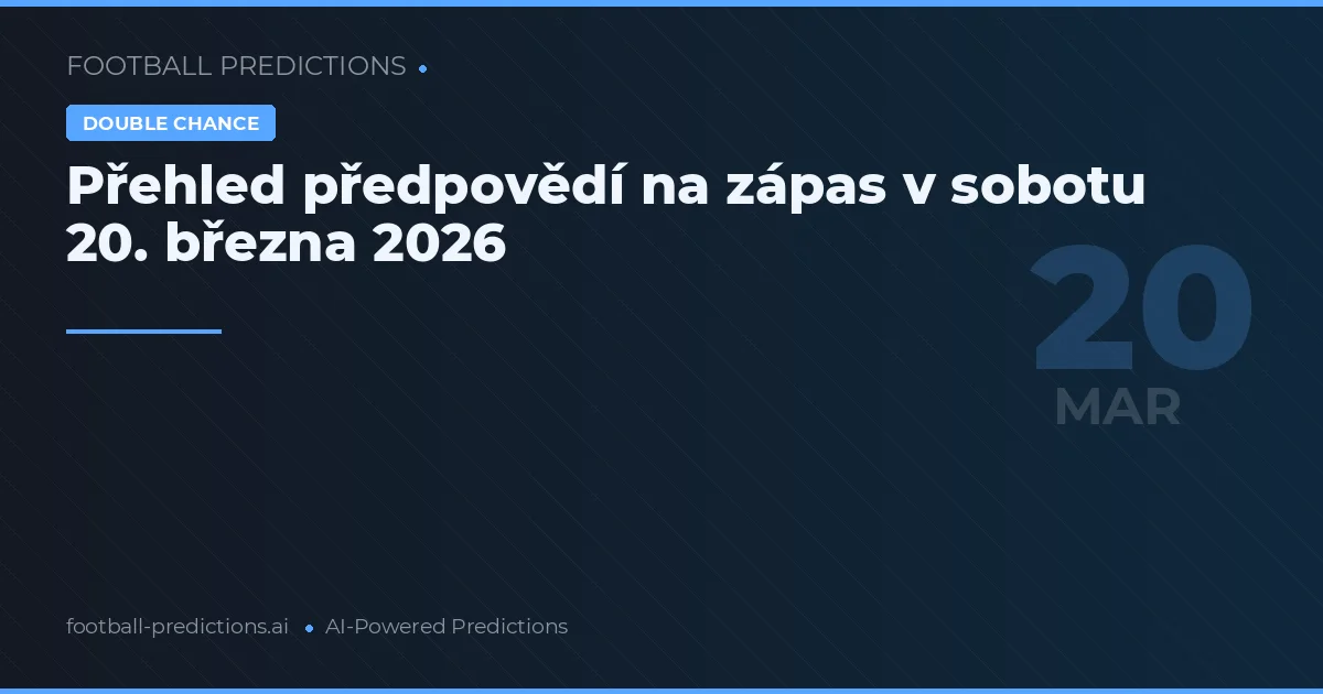 Přehled předpovědí na zápas v sobotu 20. března 2026