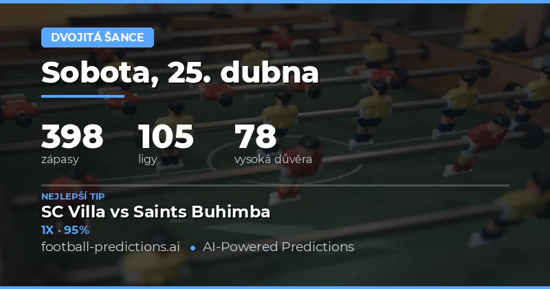 Přehled Double Chance sázek na 25. dubna 2026