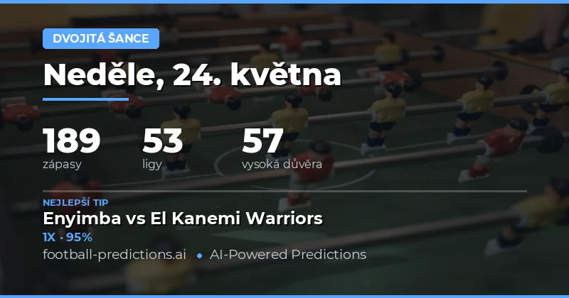 Přehled nejlepších Double Chance tipů na 24. května 2026