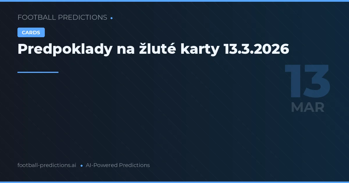 Predpoklady na žluté karty 13.3.2026