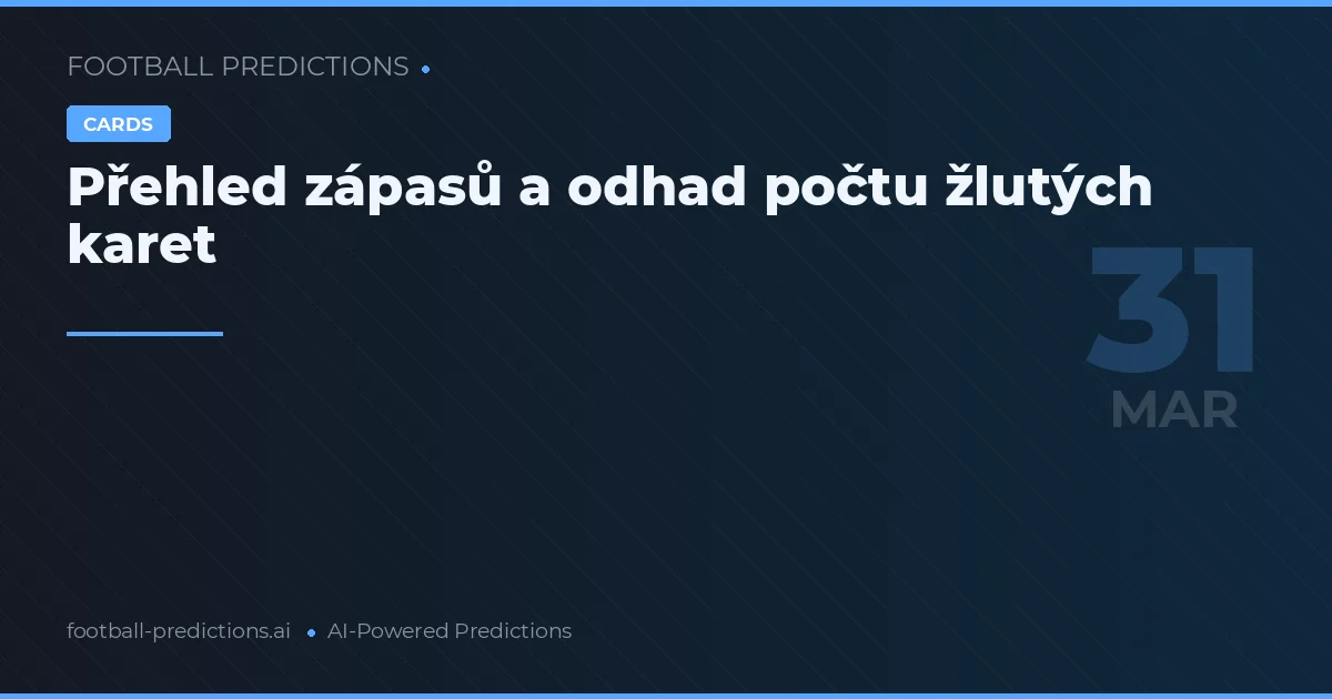 Přehled zápasů a odhad počtu žlutých karet