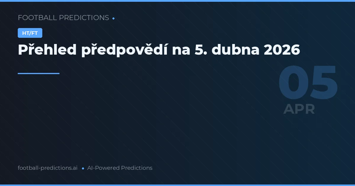 Přehled předpovědí na 5. dubna 2026