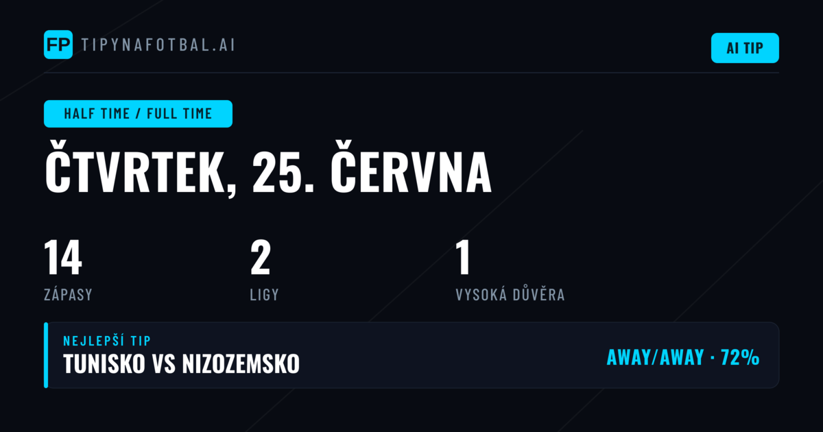 Top HT/FT tipy na 25. června 2026