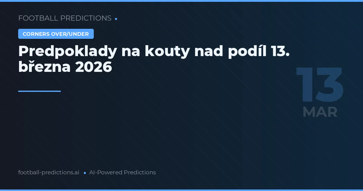 Predpoklady na kouty nad podíl 13. března 2026