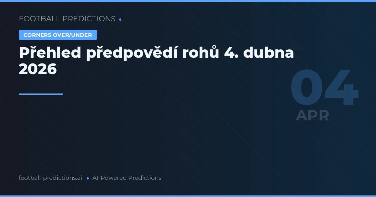 Přehled předpovědí rohů 4. dubna 2026
