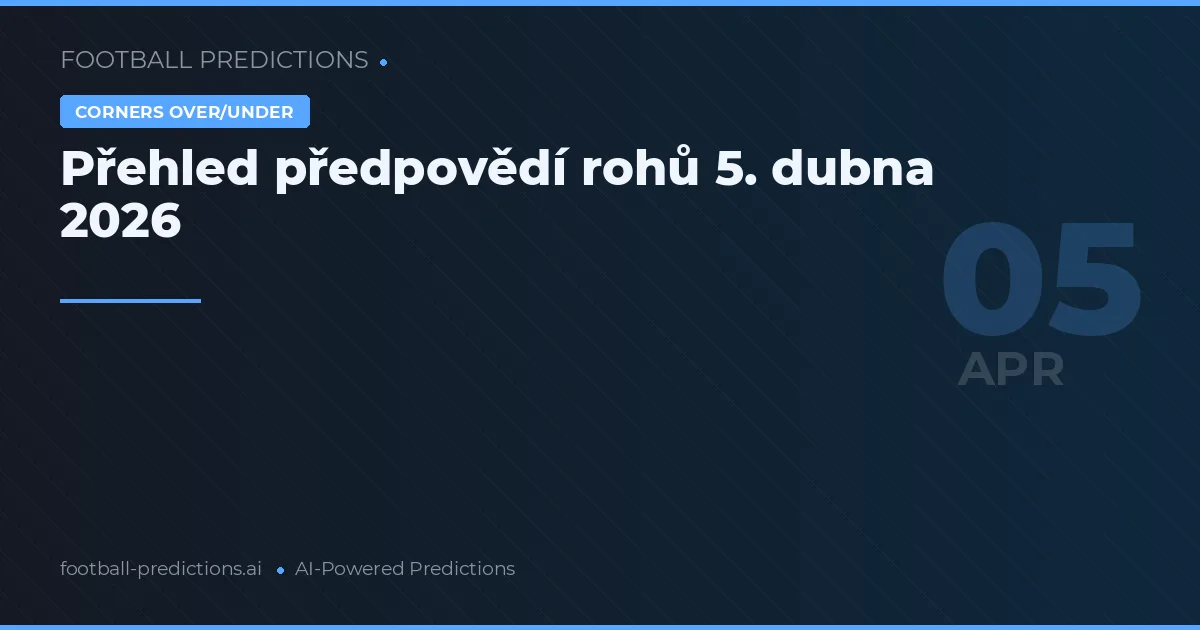 Přehled předpovědí rohů 5. dubna 2026