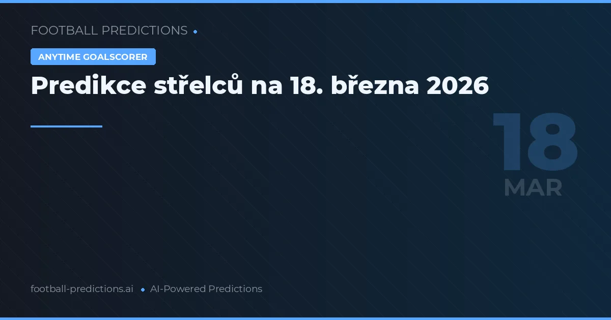 Predikce střelců na 18. března 2026