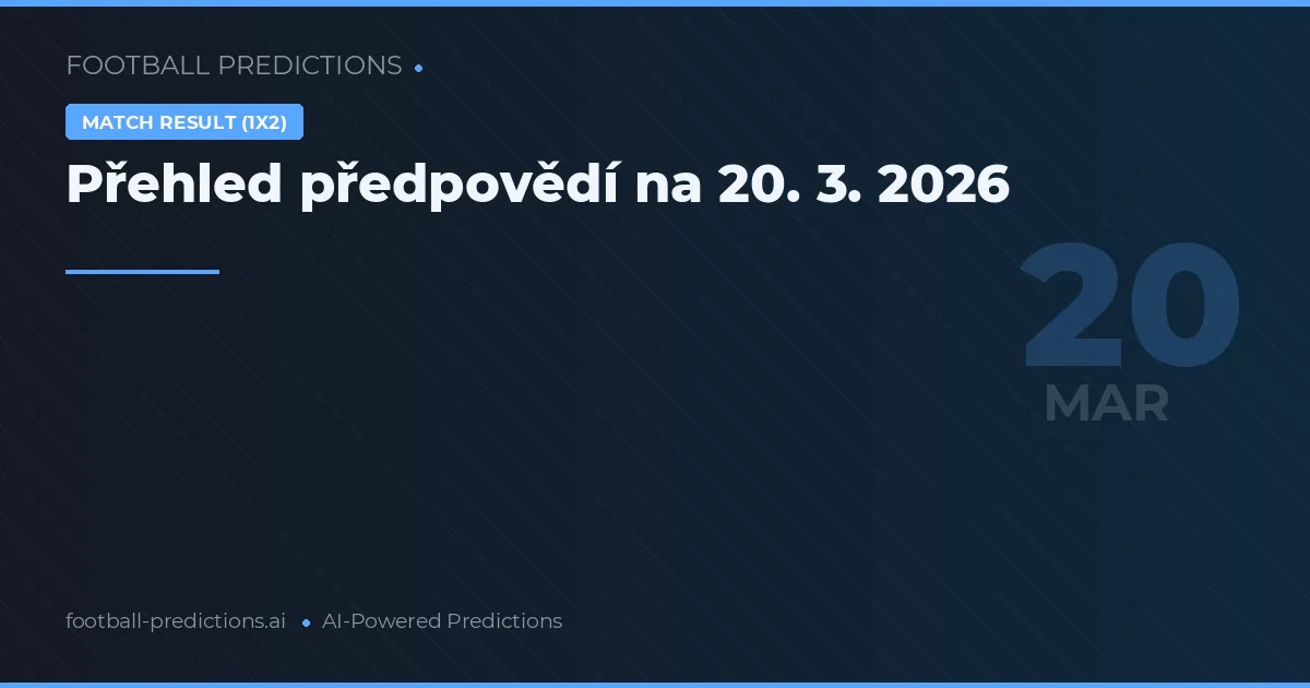 Přehled předpovědí na 20. 3. 2026