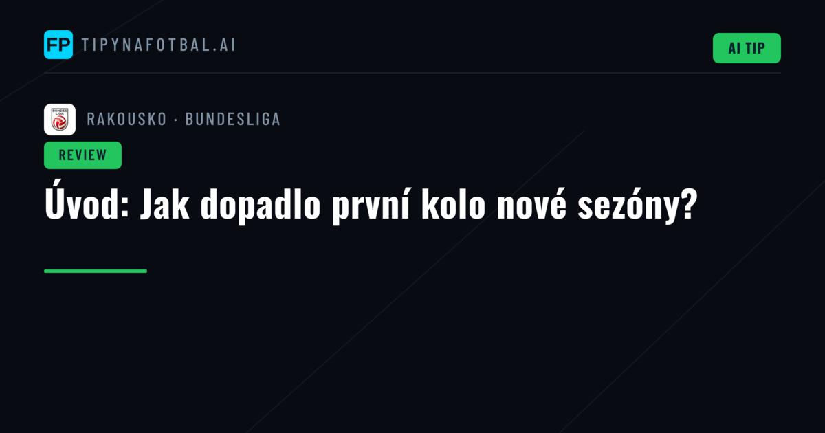 Úvod: Jak dopadlo první kolo nové sezóny?
