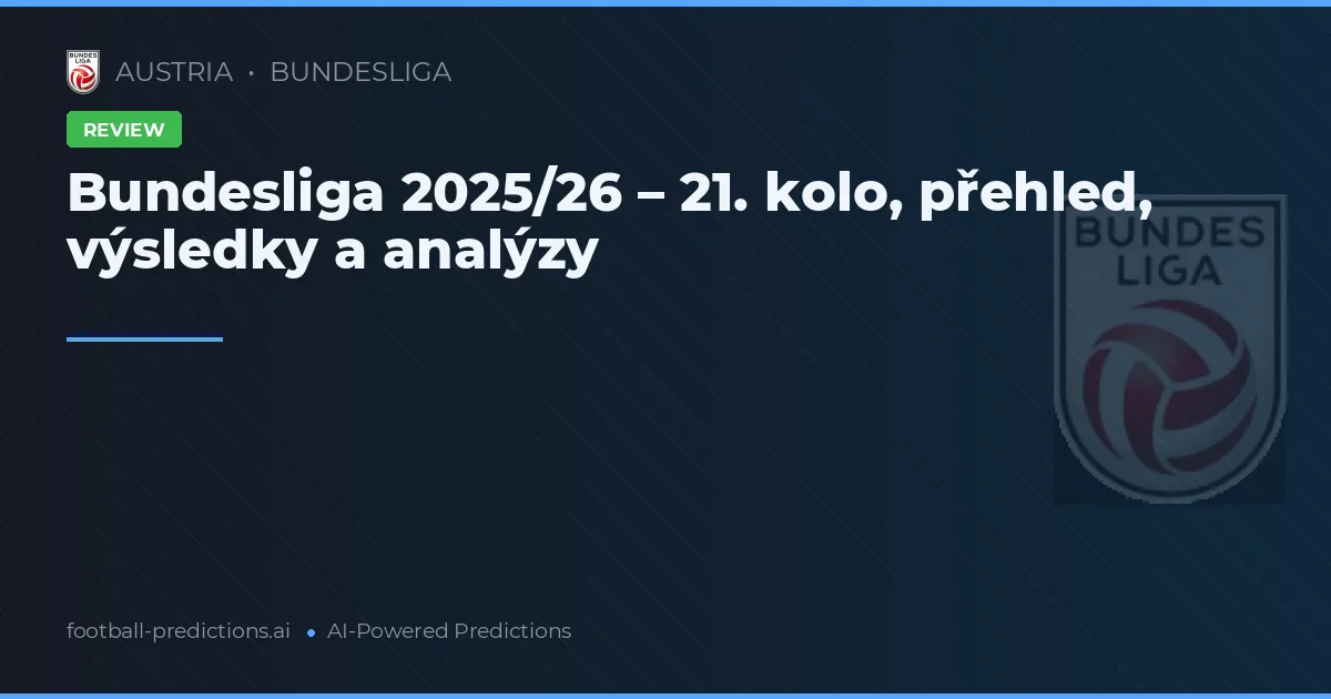 Bundesliga 2025/26 – 21. kolo, přehled, výsledky a analýzy