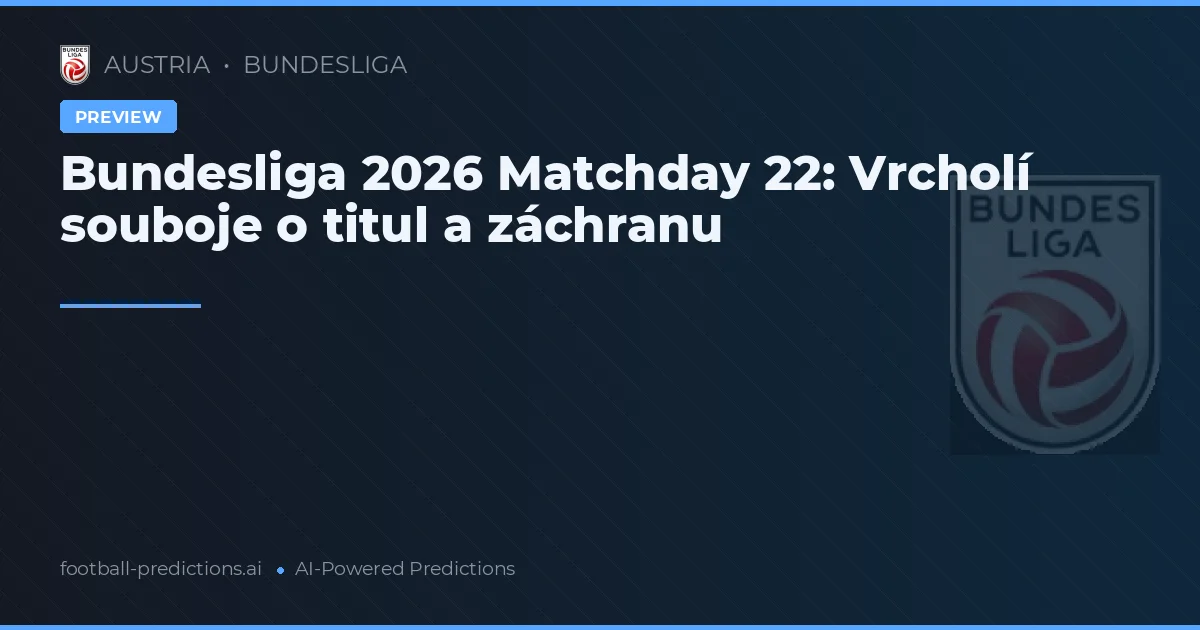Bundesliga 2026 Matchday 22: Vrcholí souboje o titul a záchranu