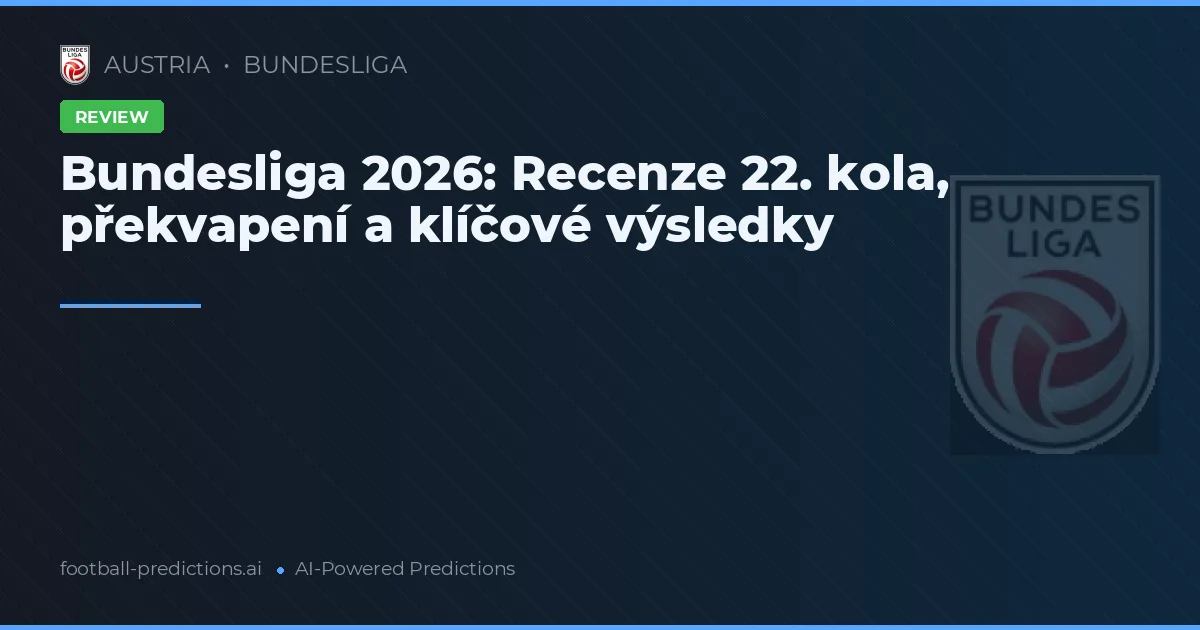 Bundesliga 2026: Recenze 22. kola, překvapení a klíčové výsledky