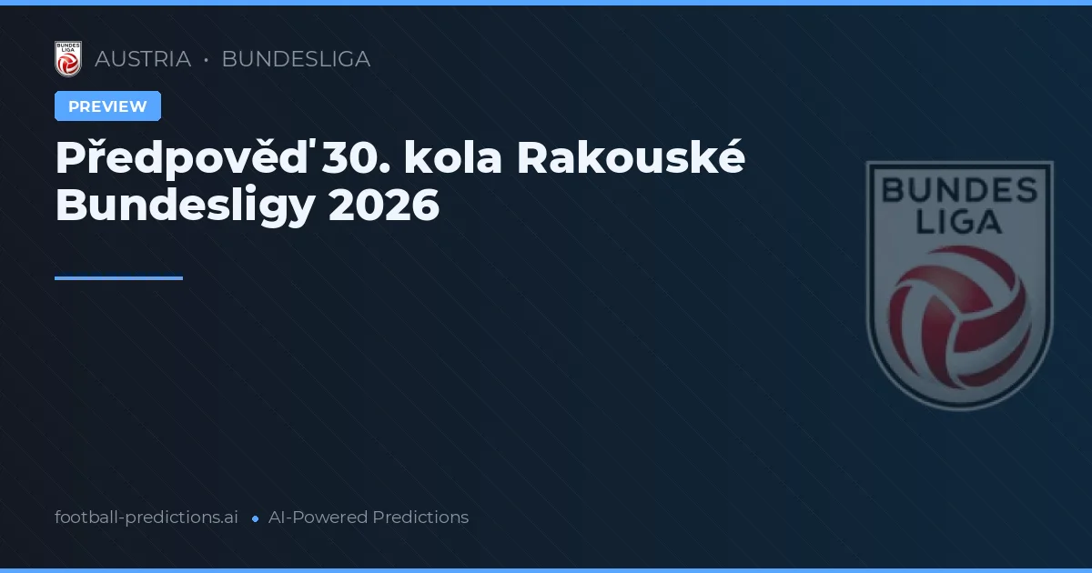 Předpověď 30. kola Rakouské Bundesligy 2026