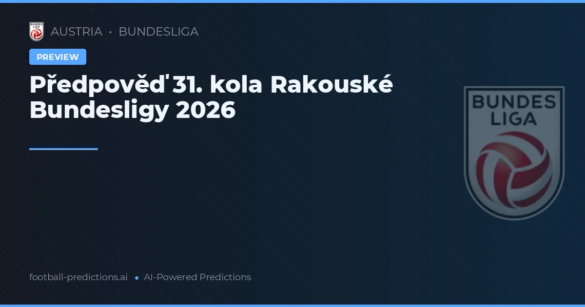 Předpověď 31. kola Rakouské Bundesligy 2026
