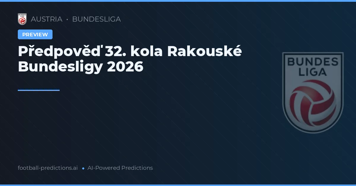 Předpověď 32. kola Rakouské Bundesligy 2026