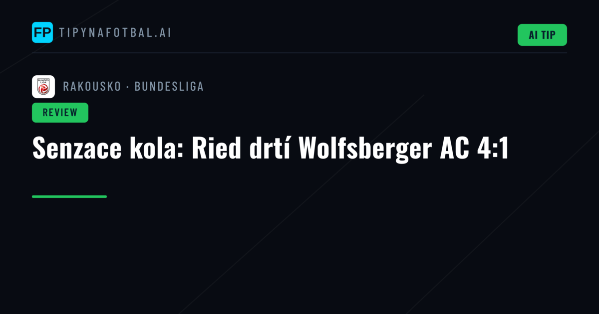 Senzace kola: Ried drtí Wolfsberger AC 4:1