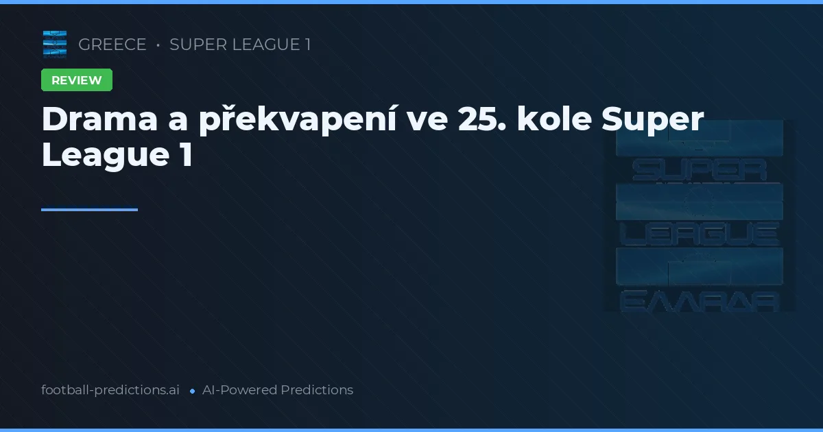 Drama a překvapení ve 25. kole Super League 1