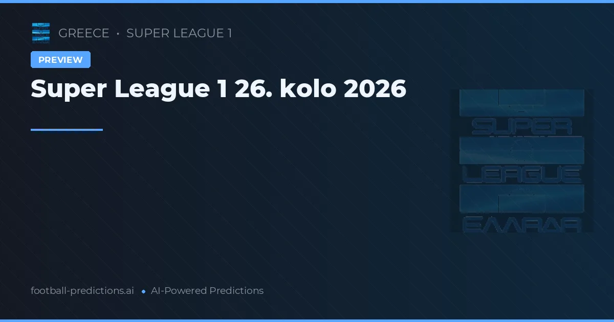 Super League 1 26. kolo 2026