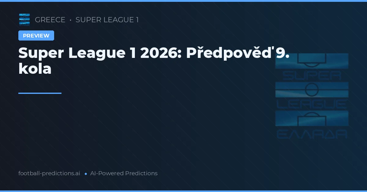 Super League 1 2026: Předpověď 9. kola