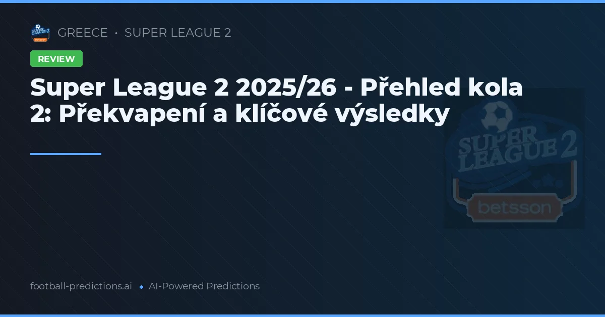 Super League 2 2025/26 - Přehled kola 2: Překvapení a klíčové výsledky