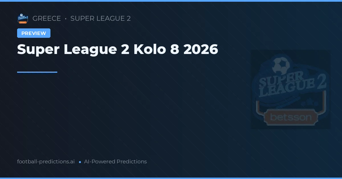 Super League 2 Kolo 8 2026