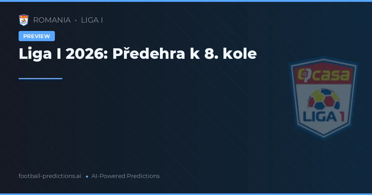 Liga I 2026: Předehra k 8. kole