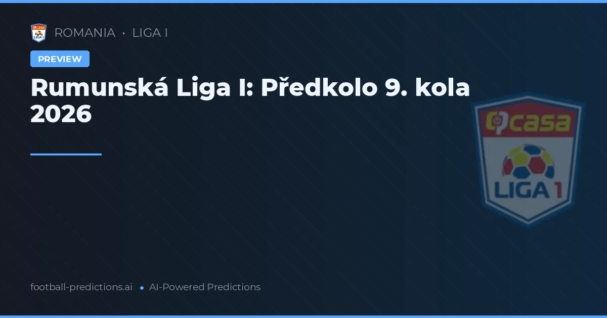 Rumunská Liga I: Předkolo 9. kola 2026