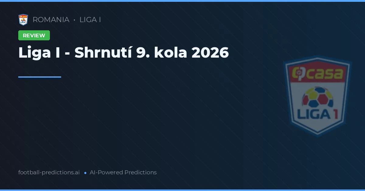 Liga I - Shrnutí 9. kola 2026