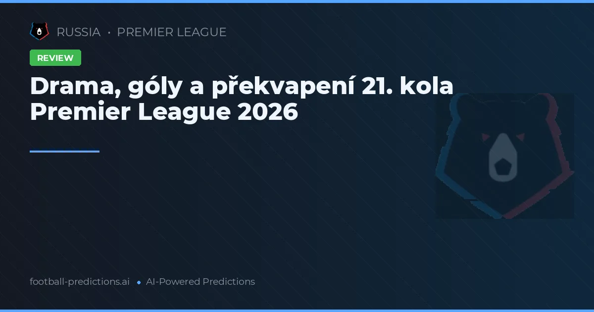 Drama, góly a překvapení 21. kola Premier League 2026