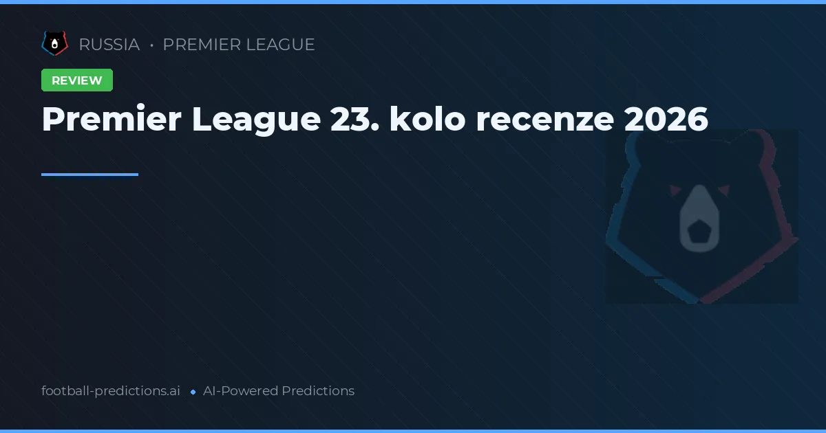 Premier League 23. kolo recenze 2026