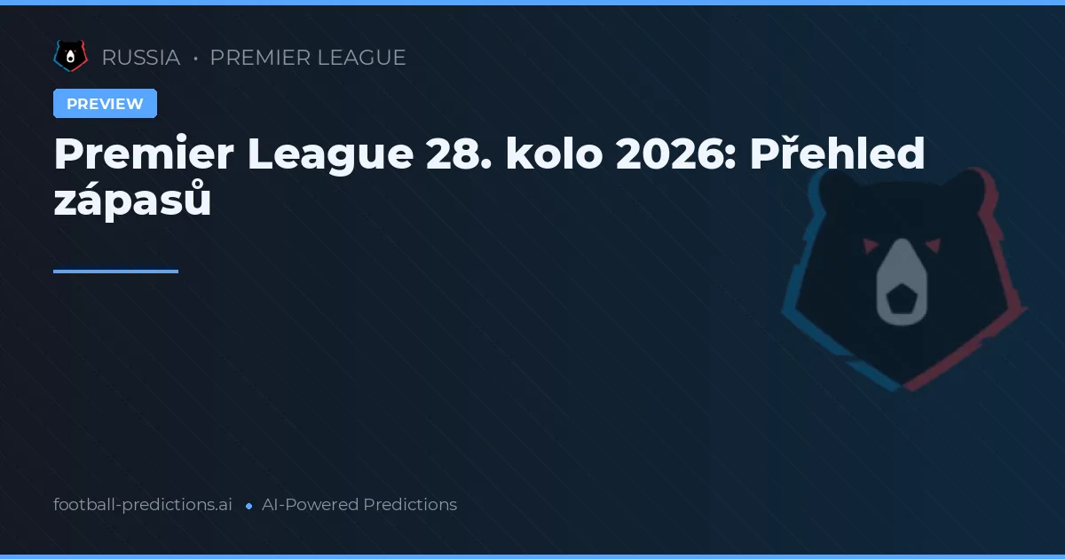 Premier League 28. kolo 2026: Přehled zápasů