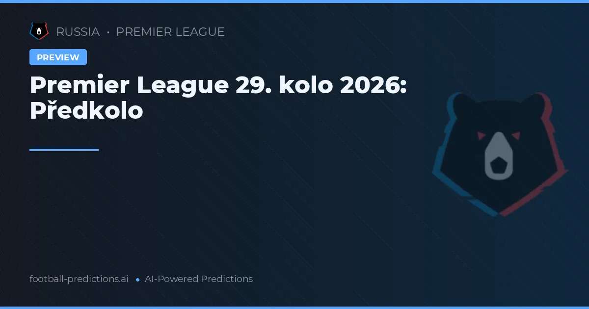 Premier League 29. kolo 2026: Předkolo
