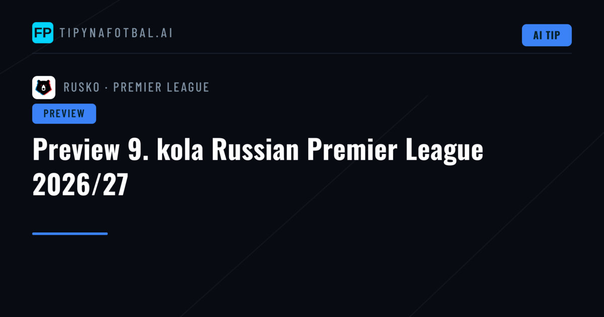 Preview 9. kola Russian Premier League 2026/27