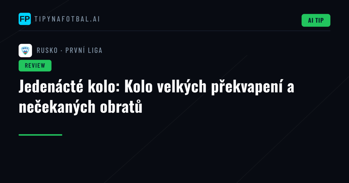 Jedenácté kolo: Kolo velkých překvapení a nečekaných obratů