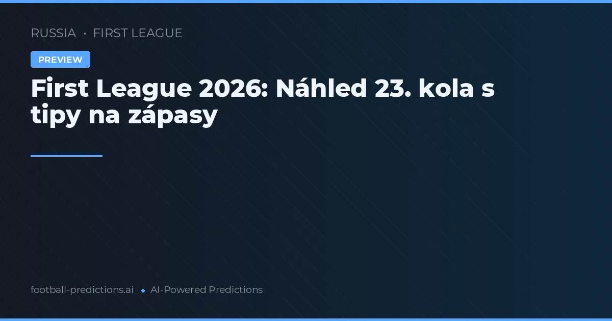 First League 2026: Náhled 23. kola s tipy na zápasy