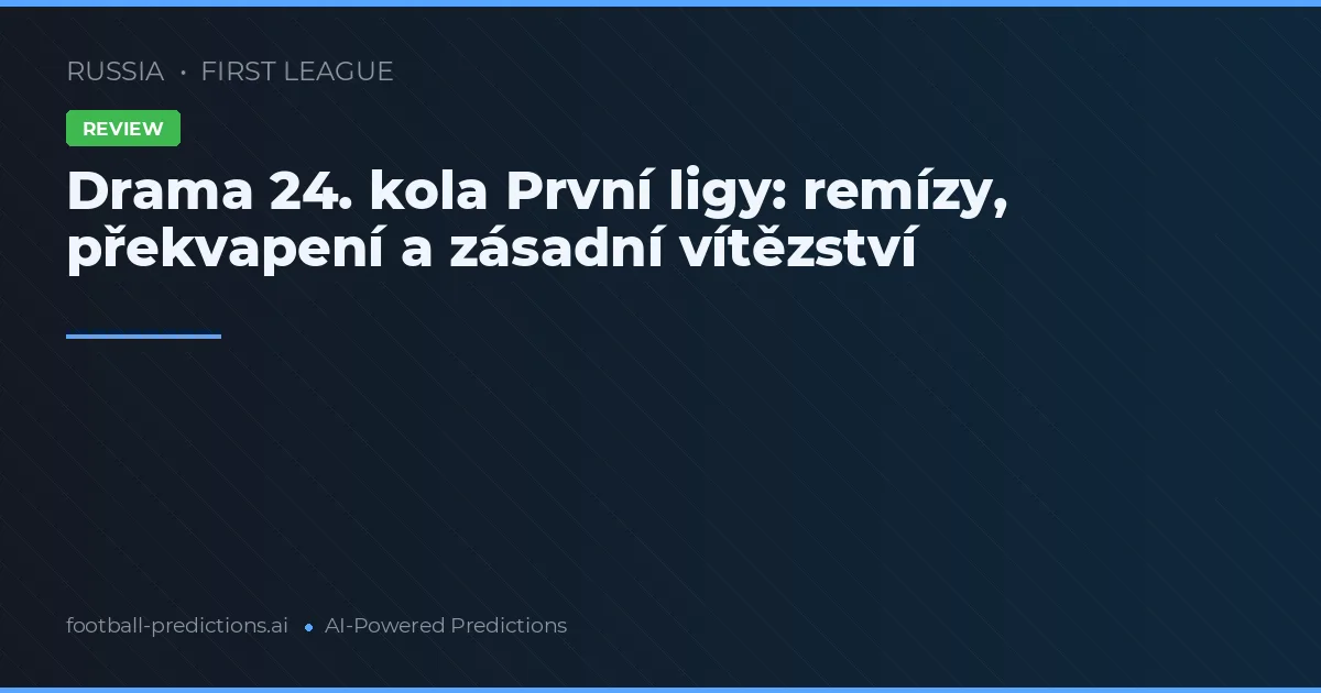 Drama 24. kola První ligy: remízy, překvapení a zásadní vítězství