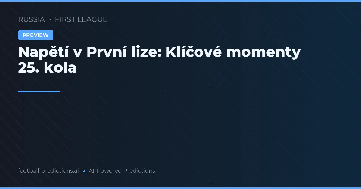 Napětí v První lize: Klíčové momenty 25. kola