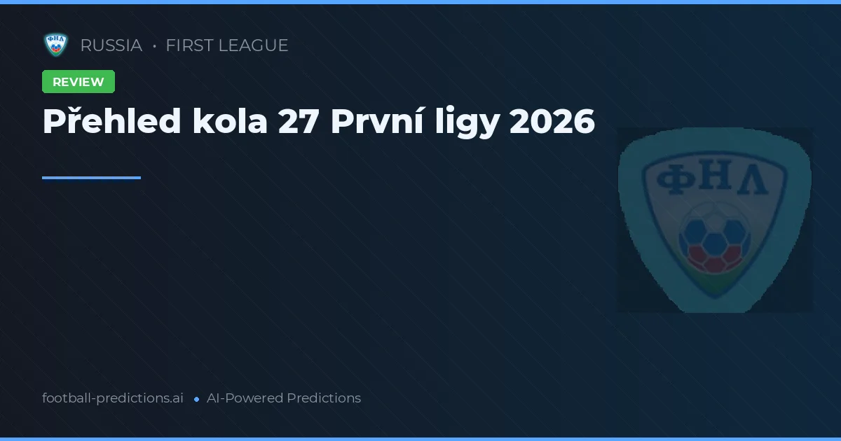 Přehled kola 27 První ligy 2026