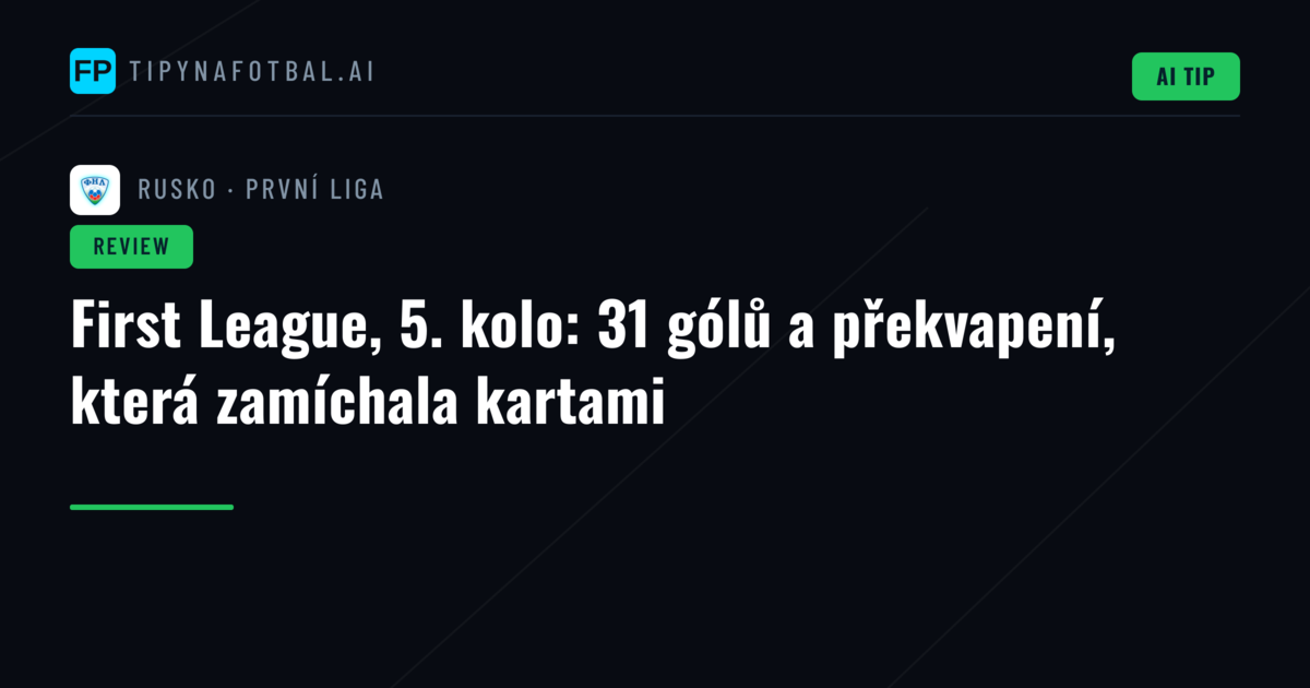 First League, 5. kolo: 31 gólů a překvapení, která zamíchala kartami