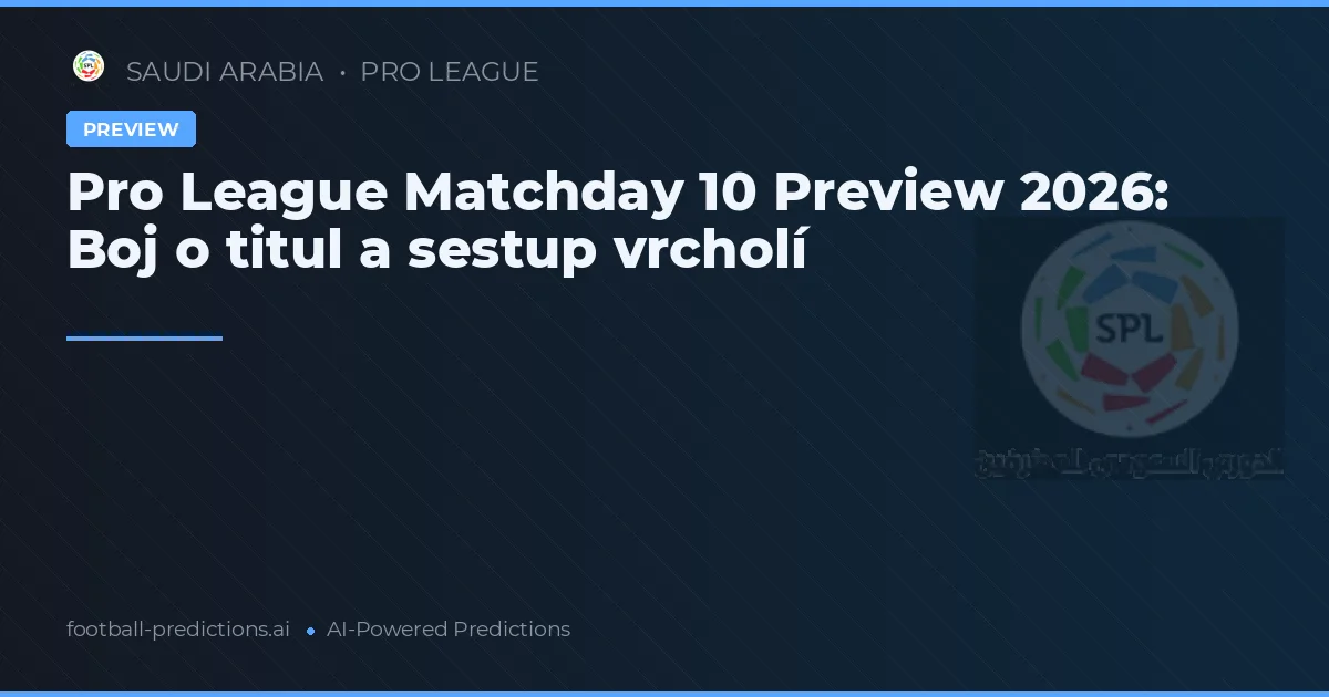 Pro League Matchday 10 Preview 2026: Boj o titul a sestup vrcholí