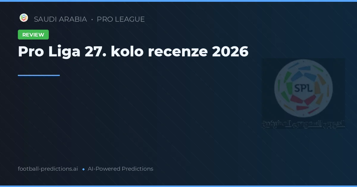 Pro Liga 27. kolo recenze 2026