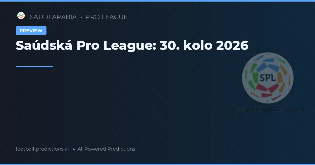 Saúdská Pro League: 30. kolo 2026