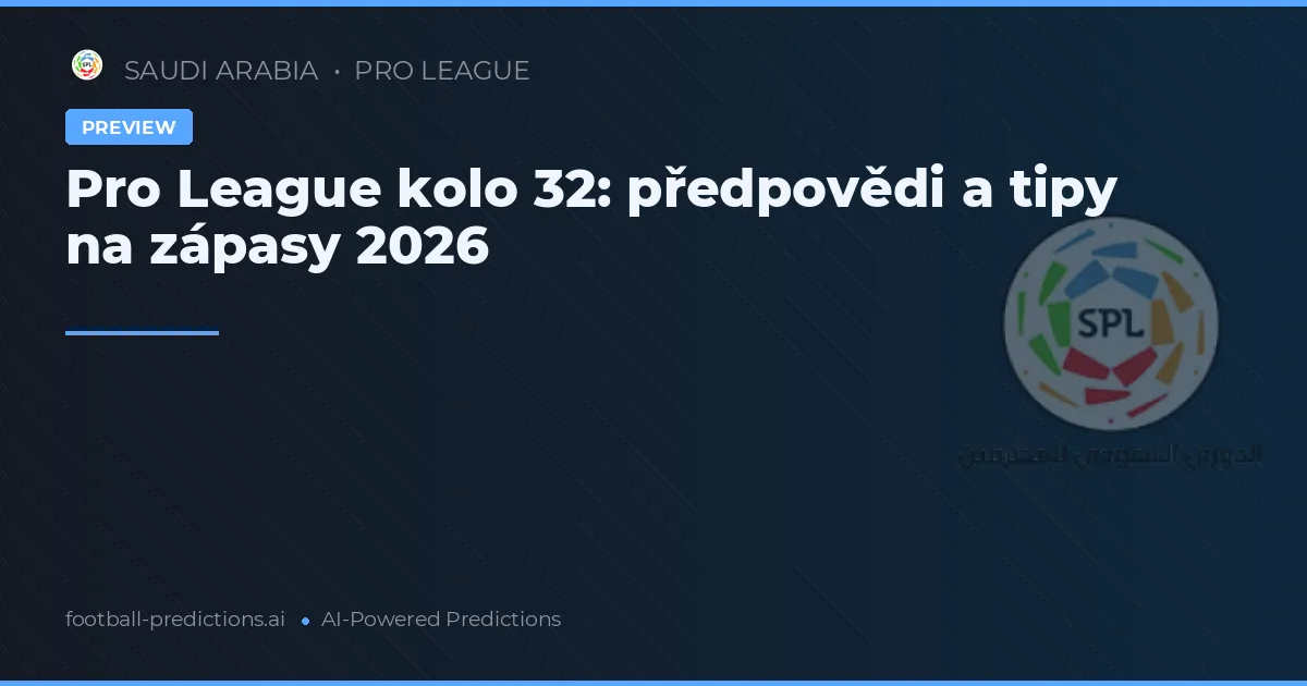 Pro League kolo 32: předpovědi a tipy na zápasy 2026