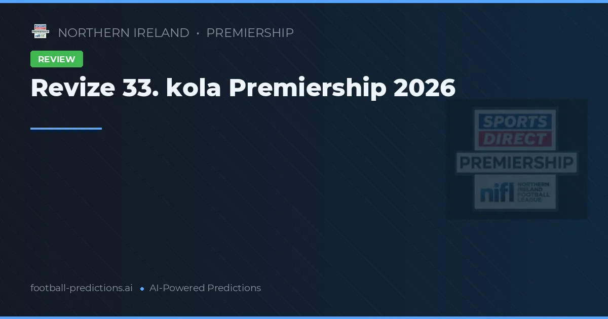 Revize 33. kola Premiership 2026