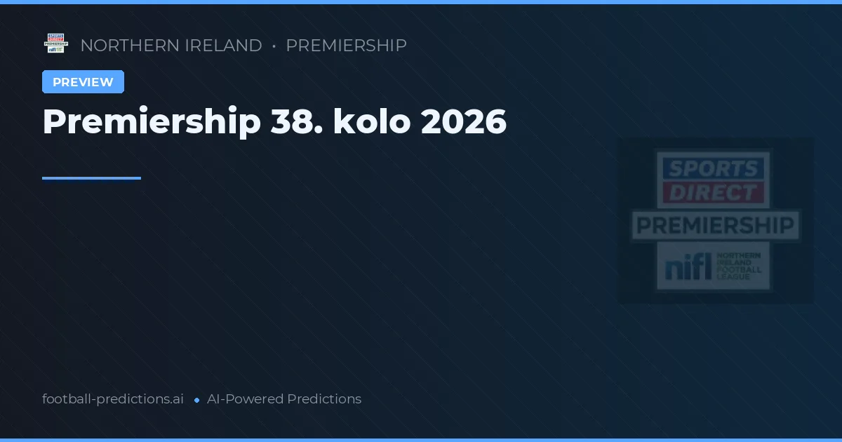 Premiership – Kol 38 – 2026