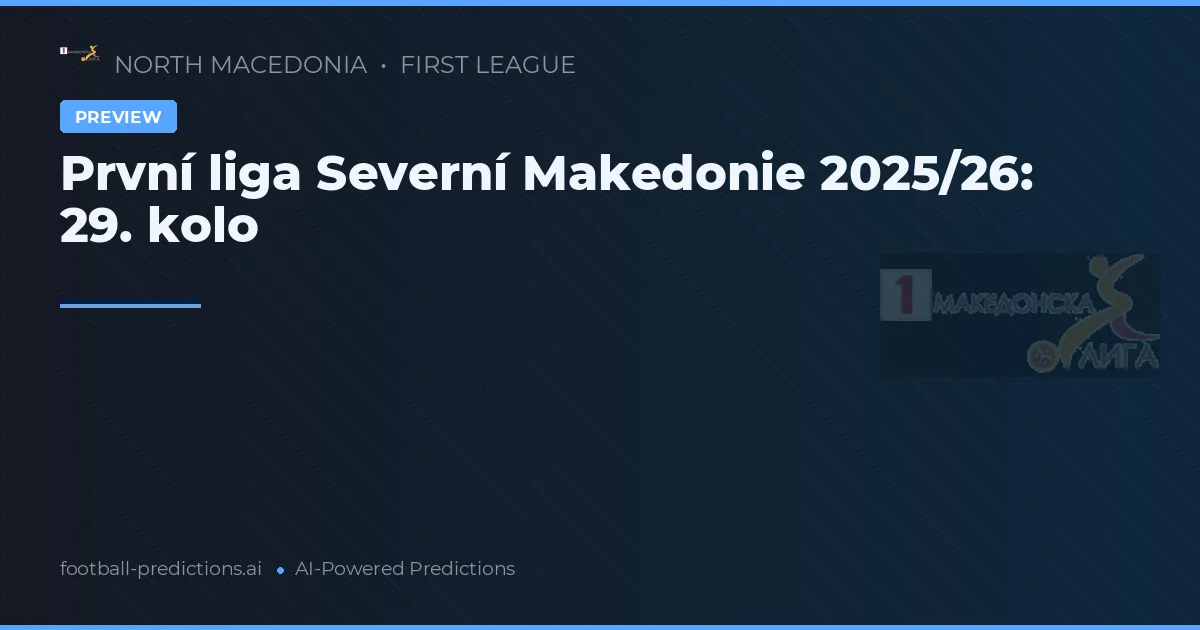 První liga Severní Makedonie 2025/26: 29. kolo